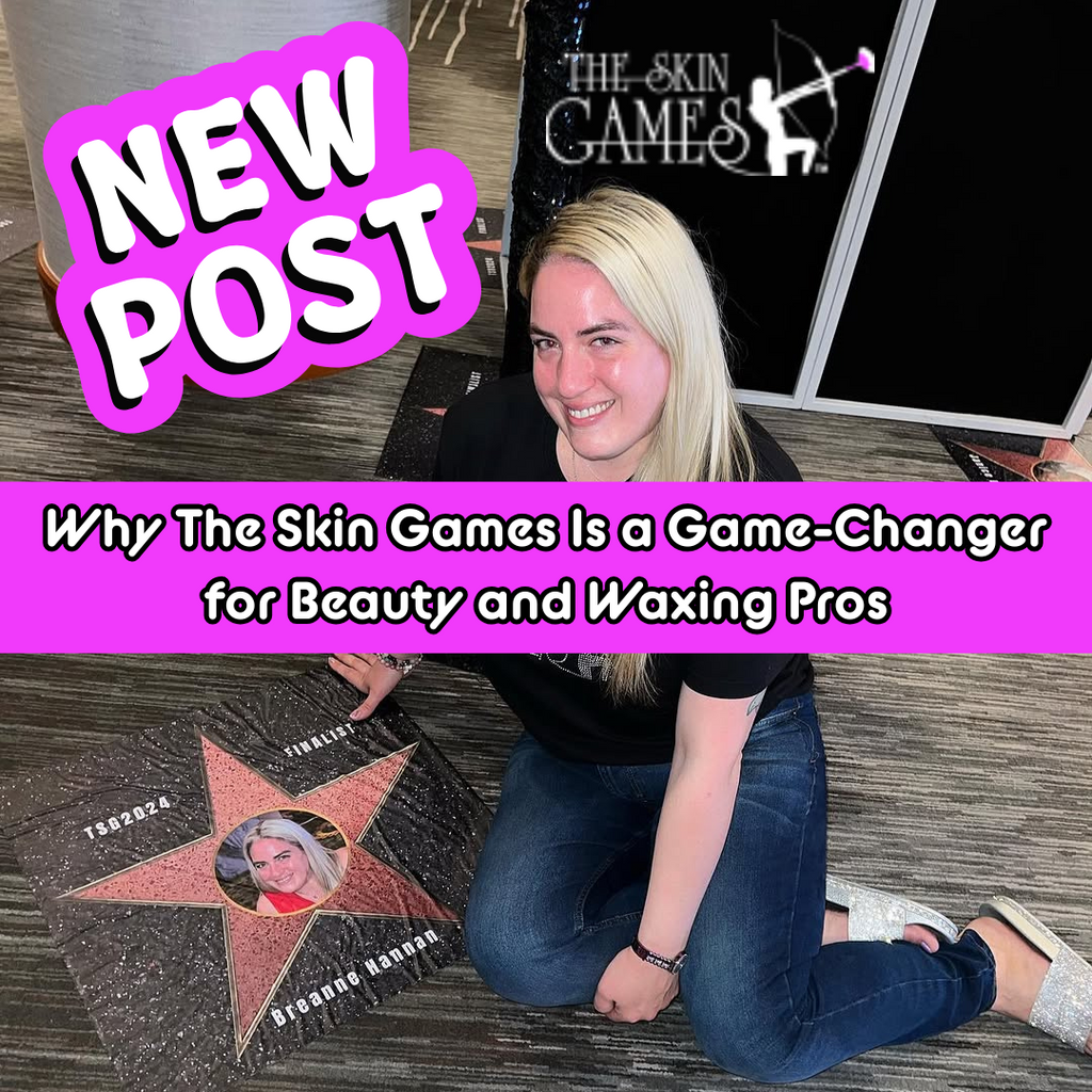 Why The Skin Games Is a Game-Changer for Beauty and Waxing Pros
